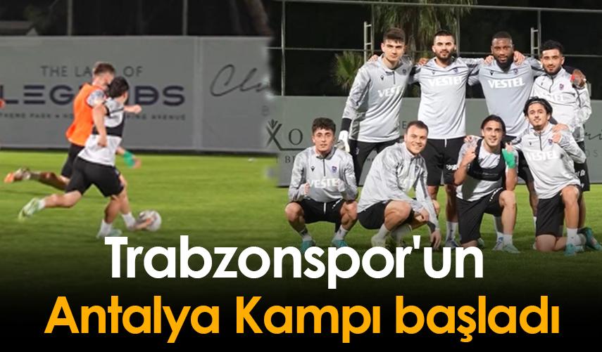 Trabzonspor'un Antalya Kampı başladı