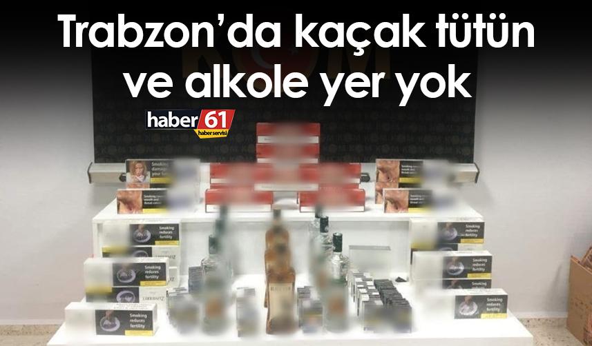 Trabzon’da kaçak tütün ve alkole yer yok