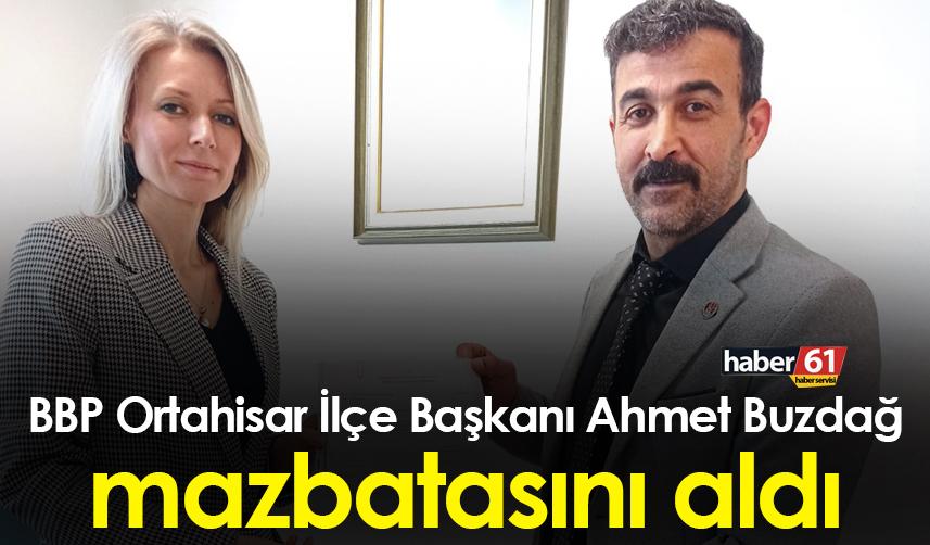 BBP Ortahisar İlçe Başkanı Ahmet Buzdağ mazbatasını aldı