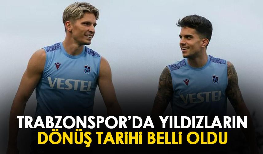 Trabzonspor’da yıldızların dönüş tarihi belli oldu