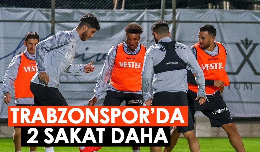 Trabzonspor'da 2 sakat daha!