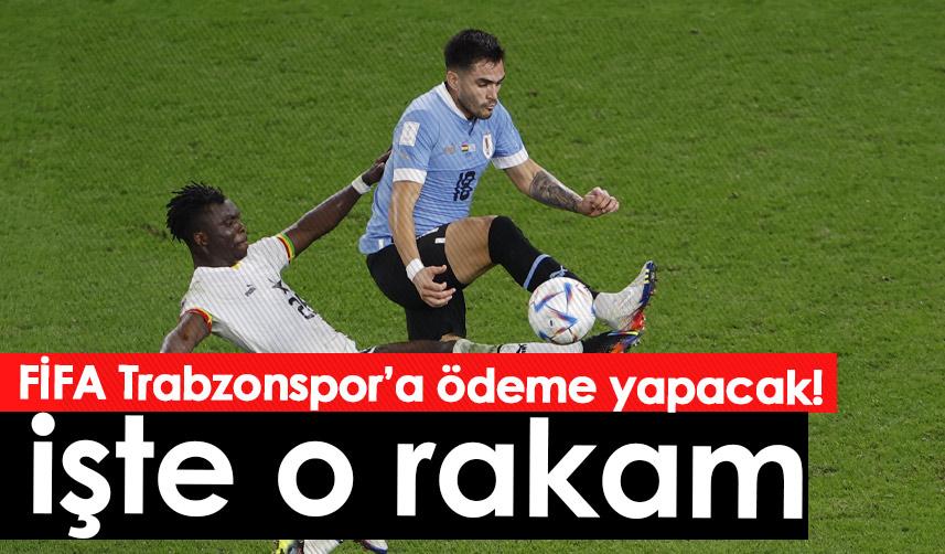 FİFA Trabzonspor’a ödeme yapacak! İşte rakam