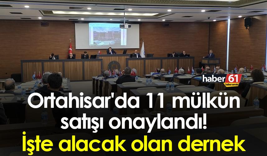 Trabzon Ortahisar'da 11 mülkün satışı onaylandı! İşte alacak olan dernek