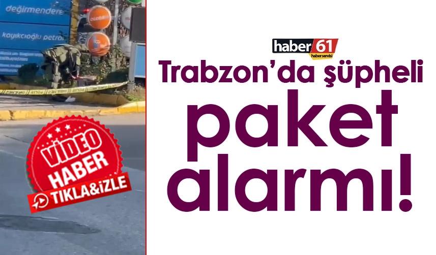 Trabzon’da şüpheli paket alarmı! Yol trafiğe kapatıldı