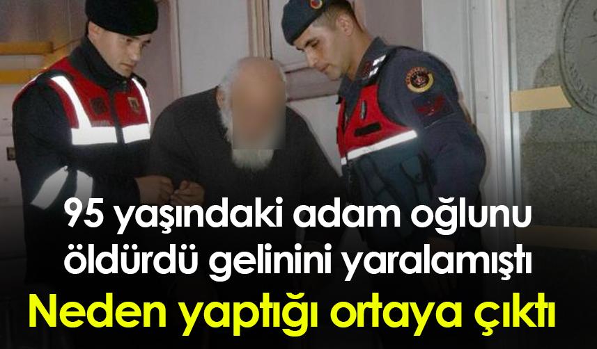 Ordu'da oğlunu öldüren gelinini yaralayan adamın ilk ifadesi ortaya çıktı