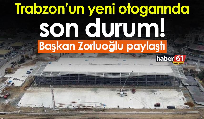 Trabzon’un yeni otogarında son durum!