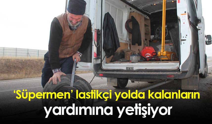 ‘Süpermen’ lastikçi yolda kalanların yardımına yetişiyor