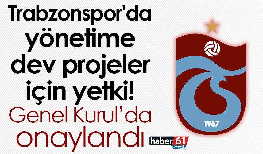 Trabzonspor'da yönetime dev projeler için yetki! Genel Kurul'da onaylandı