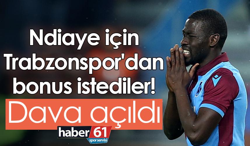 Ndiaye için Trabzonspor'dan bonus istediler! Dava açıldı