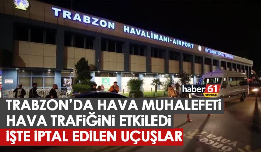 Trabzon’da yağmur hava trafiğini etkiledi! İşte iptal olan uçuşlar!