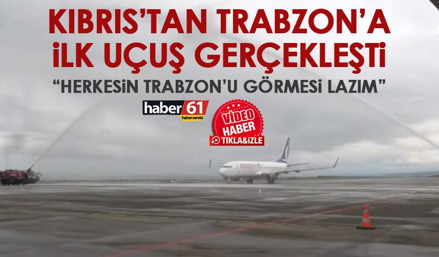 Kıbrıs’tan Trabzon'a ilk uçak seferi gerçekleştirildi! Yolcular'dan ilk görüş "Trabzon'a herkes gelmeli"