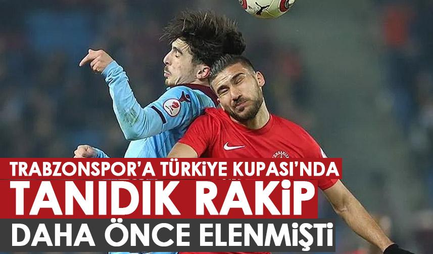 Trabzonspor'a Türkiye Kupası'nda tanıdık rakip! Rakip Ümraniyespor