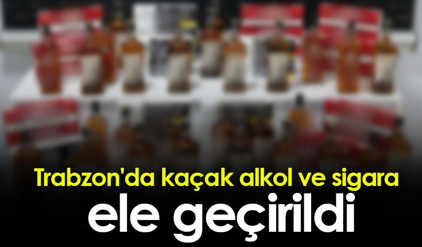 Trabzon'da kaçak alkol ve sigara ele geçirildi