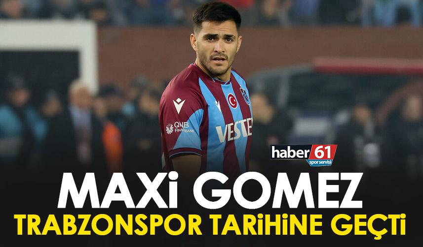 Maxi Gomez Trabzonspor tarihine geçti!