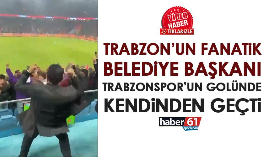 Ortahisar belediye başkanı Genç Trabzonspor'un golü sonrası kendinden geçti!