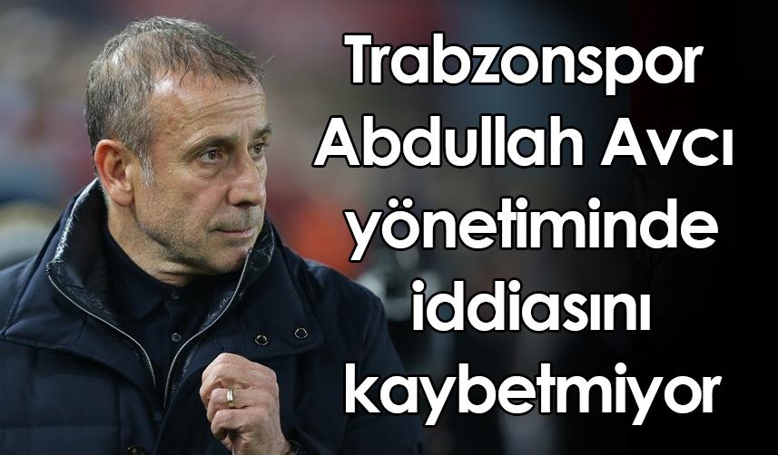 Trabzonspor, Abdullah Avcı yönetiminde iddiasını kaybetmiyor