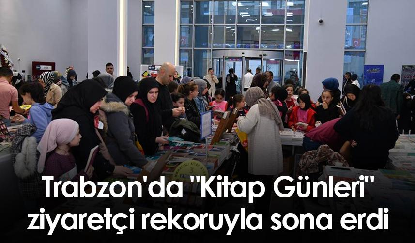 Trabzon'da "Kitap Günleri" ziyaretçi rekoruyla sona erdi