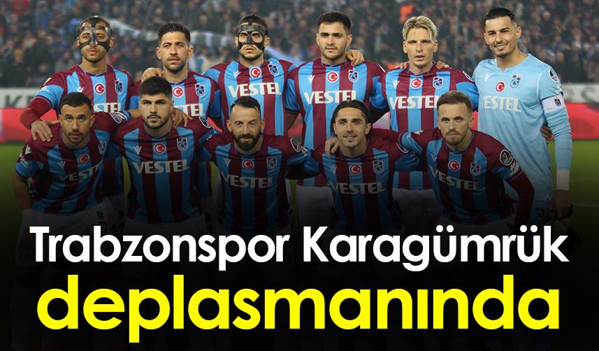 Trabzonspor Karagümrük deplasmanında