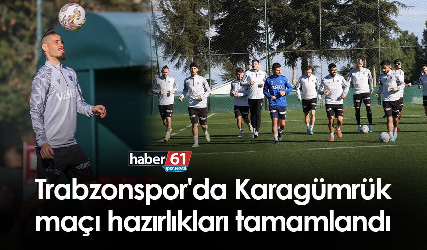 Trabzonspor'da Karagümrük maçı hazırlıkları tamamlandı