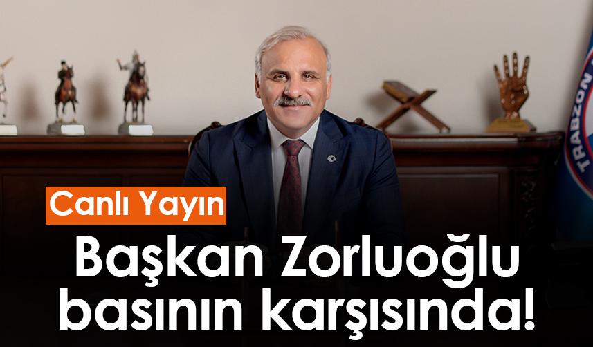 Başkan Murat Zorluoğlu basının karşısında - Canlı Yayın