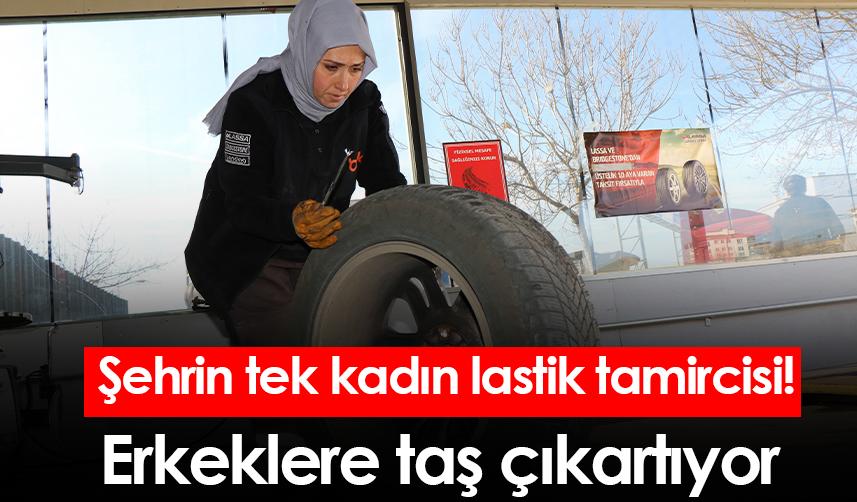 Şehrin tek kadın lastik tamircisi! Erkeklere taş çıkartıyor