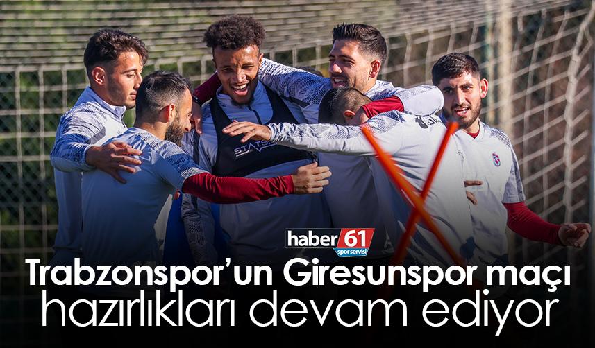 Trabzonspor’un Giresunspor maçı hazırlıkları devam ediyor