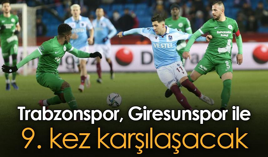 Trabzonspor, Giresunspor ile 9. kez karşılaşacak