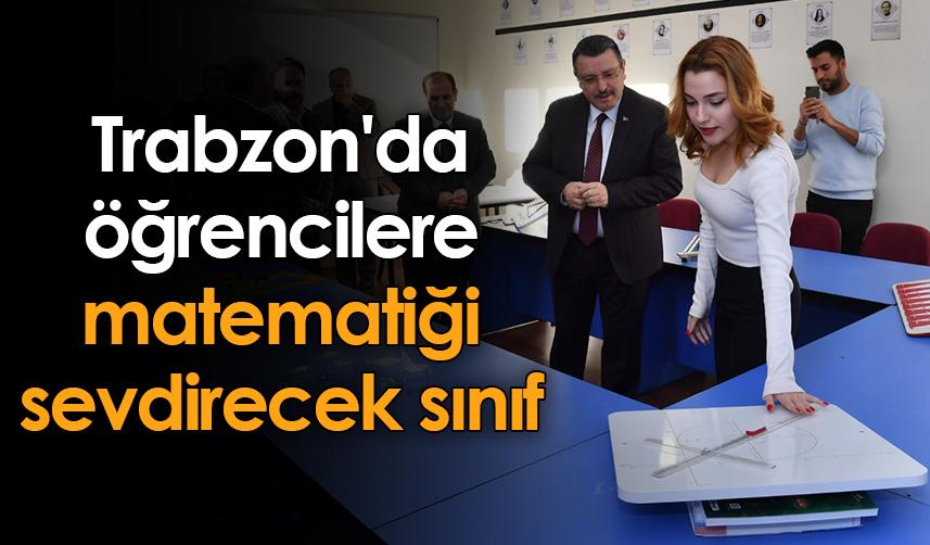 Trabzon'da öğrencilere matematiği sevdirecek sınıf