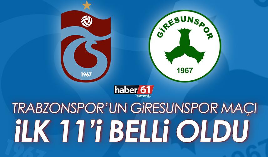 Trabzonspor'un Giresunspor maçı ilk 11'i belli oldu!