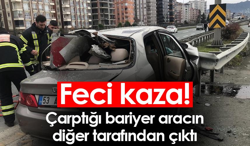 Rize'de feci kaza! Çarptığı bariyer aracın diğer tarafından çıktı