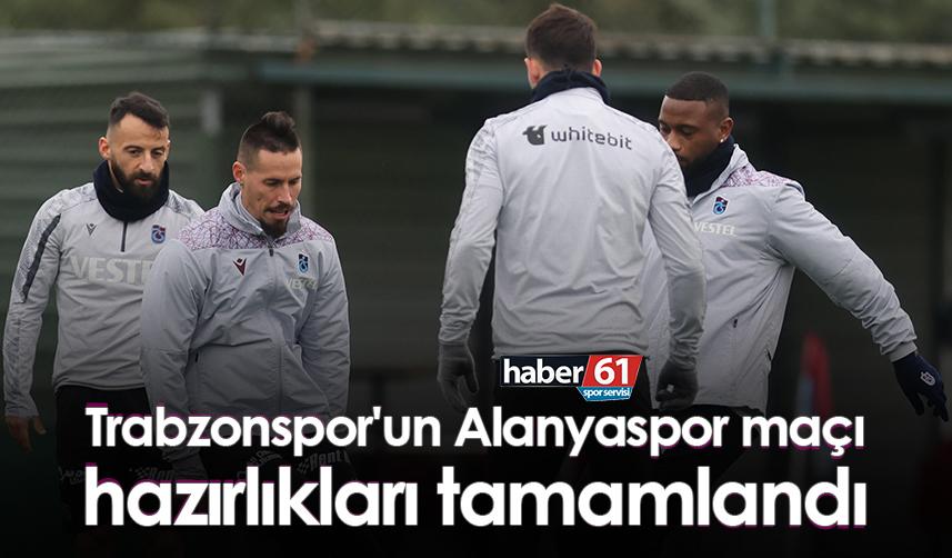 Trabzonspor'un Alanyaspor maçı hazırlıkları tamamlandı