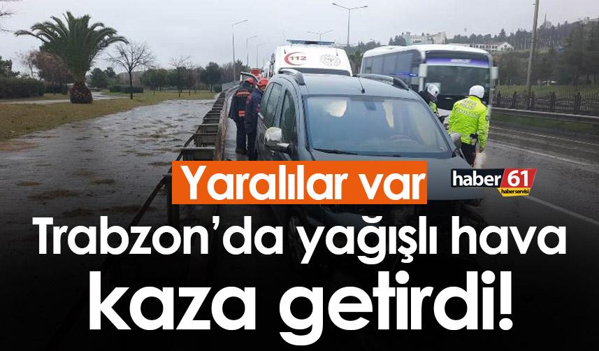 Trabzon’da yağışlı hava kaza getirdi! 3 yaralı