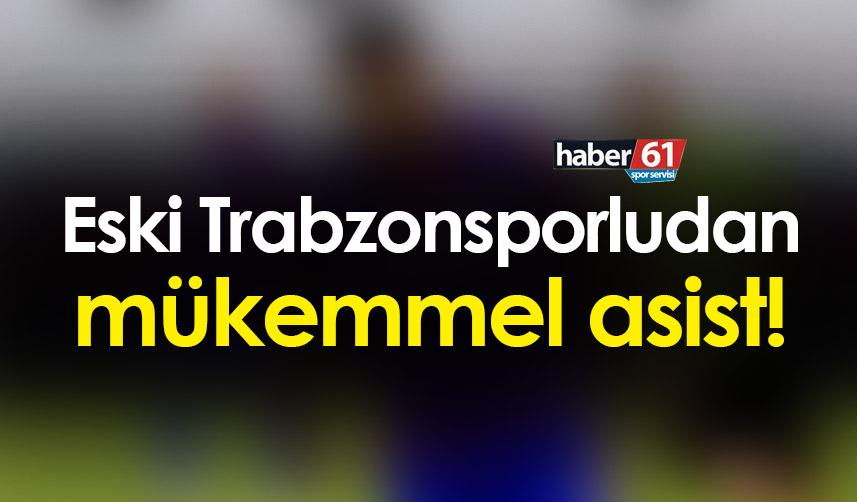 Eski Trabzonsporludan mükemmel asist