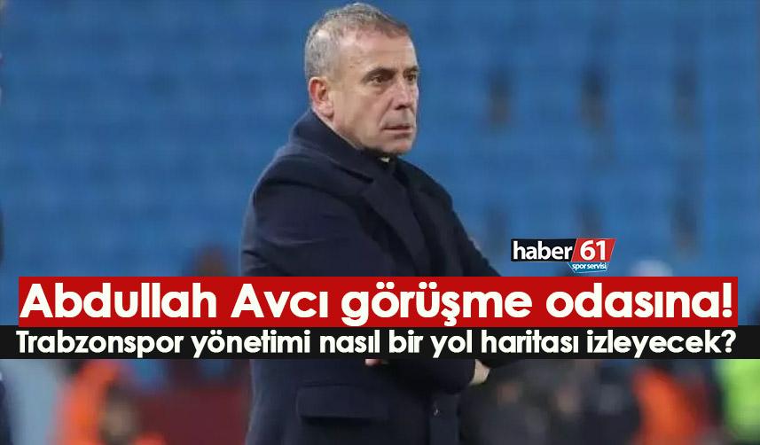 Abdullah Avcı görüşme odasına! Trabzonspor yönetimi nasıl bir yol haritası izleyecek