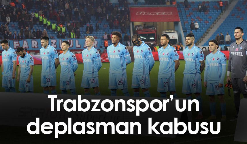 Trabzonspor deplasmanda maç kazanamıyor. 10-01-2023