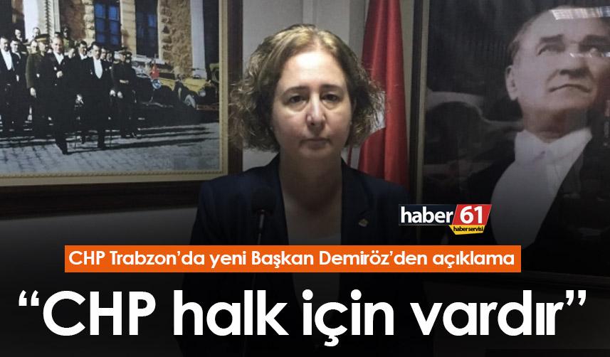 CHP Trabzon’da yeni Başkan Demiröz’den ilk açıklama! “CHP halk için vardır”