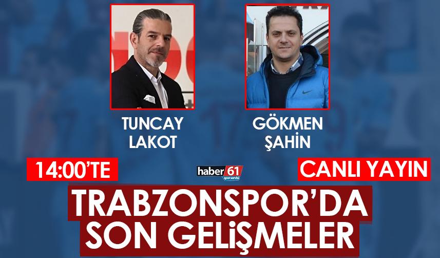 Trabzonspor’da son gelişmeler – Canlı Yayın