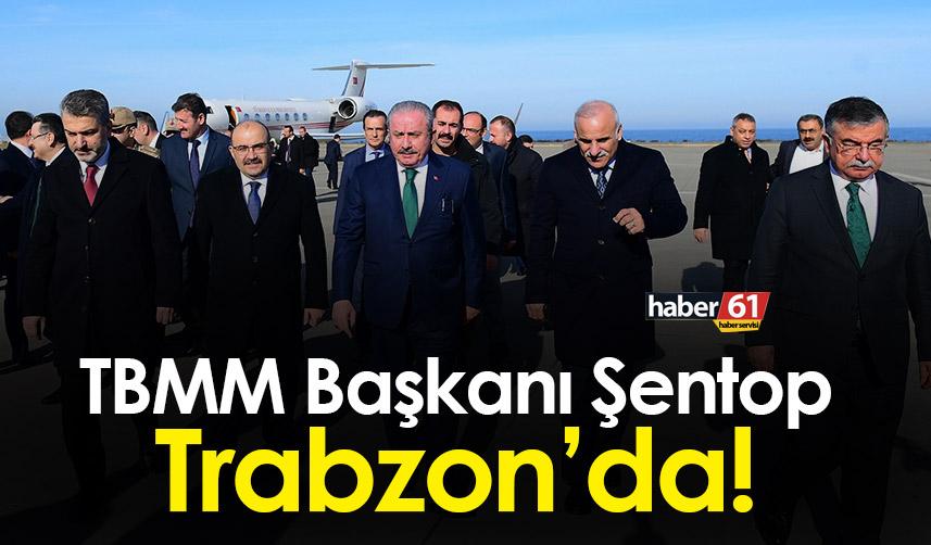 TBMM Başkanı Mustafa Şentop Trabzon’da!