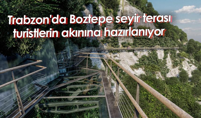 Trabzon'da Boztepe seyir terası turistlerin akınına hazırlanıyor