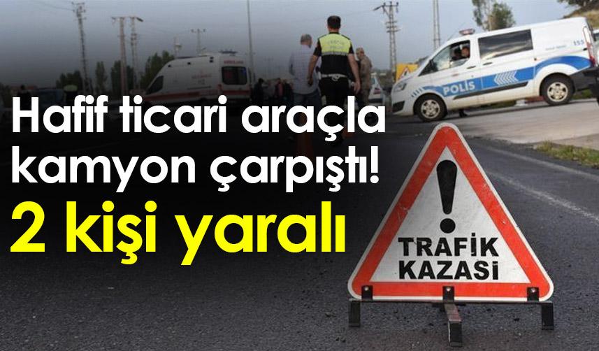 Samsun'da hafif ticari araçla kamyon çarpıştı! 2 Yaralı