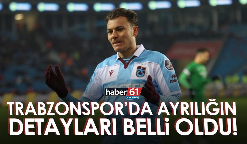 Trabzonspor'da ayrılığın detayları belli oldu!