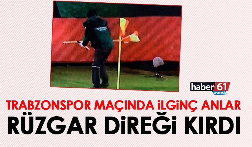 Trabzonspor maçında ilginç anlar! Rüzgar direği kırdı