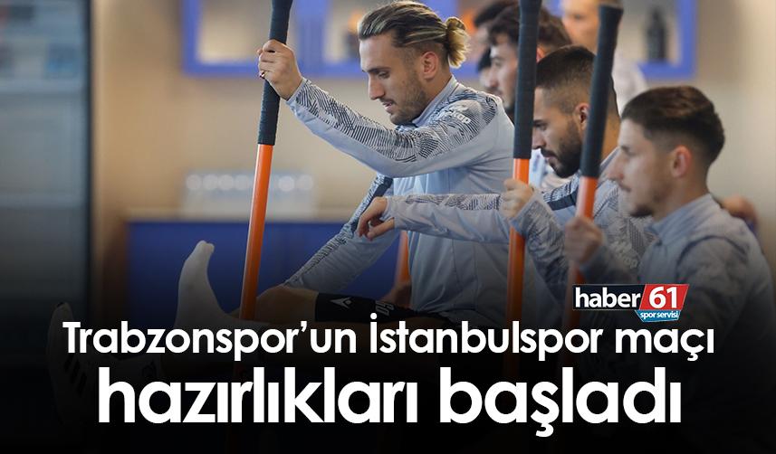 Trabzonspor’un İstanbulspor maçı hazırlıkları başladı