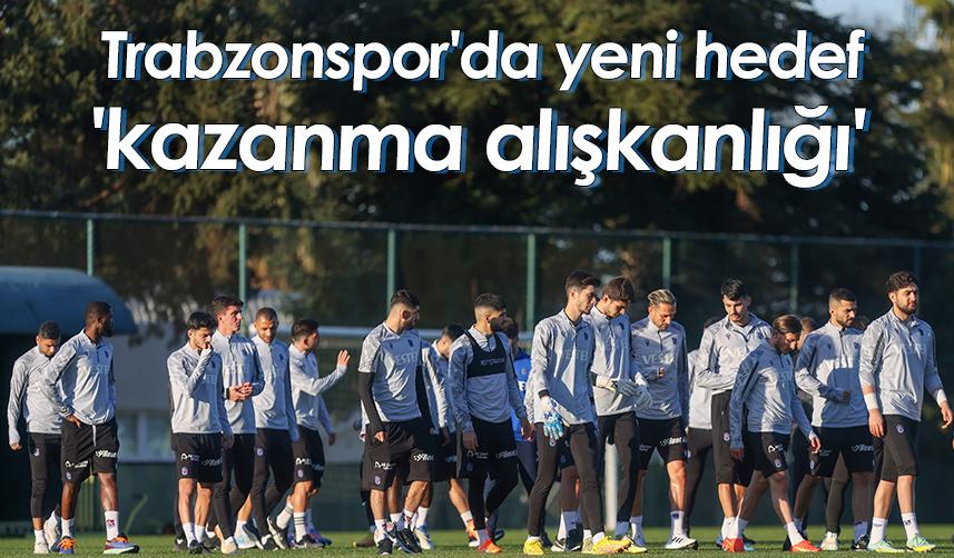 Trabzonspor'da yeni hedef 'kazanma alışkanlığı'