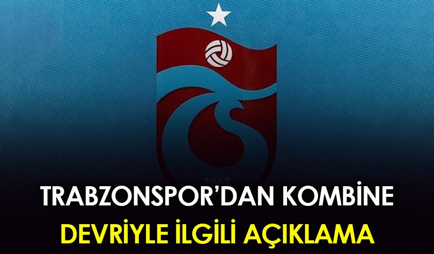 Trabzonspor'dan kombine devriyle ilgili açıklama!