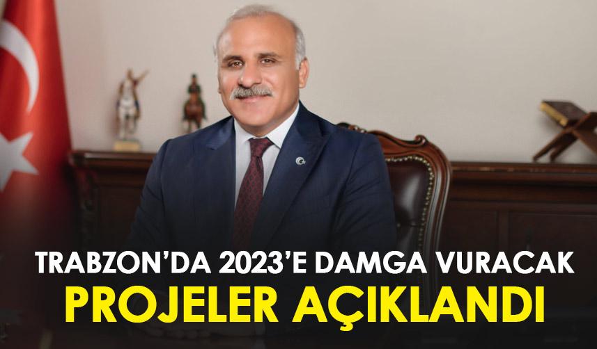 Trabzon'da 2023'e damga vuracak yatırımlar açıklandı