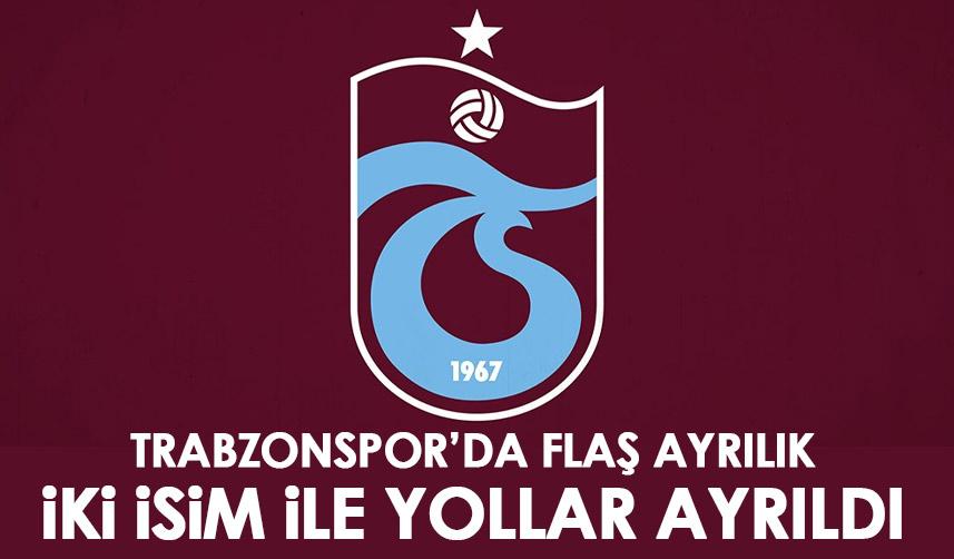 Trabzonspor’da flaş ayrılık! İki isim ile yollar ayrıldı