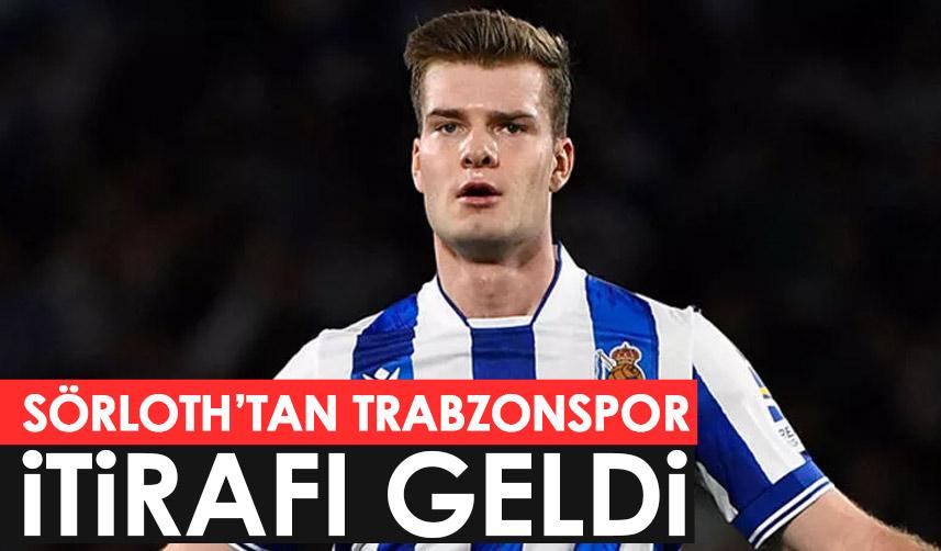 Sörloth'ta Trabzonspor itirafı