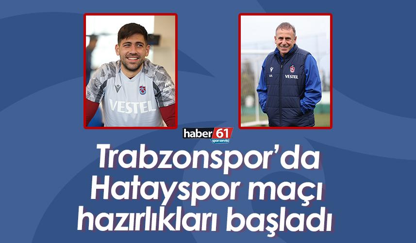 Trabzonspor’da Hatayspor maçı hazırlıkları başladı