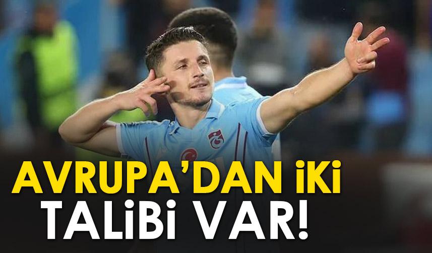 Trabzonsporlu isme iki talip birden! İtalya ve İspanya...